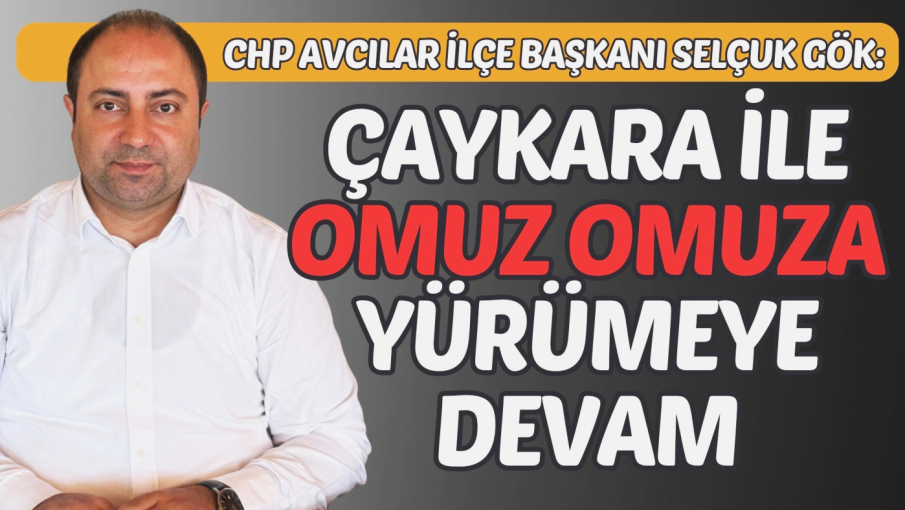 SELÇUK GÖK: BAŞKANIMIZLA MÜCADELEMİZE DEVAM EDECEĞİZ